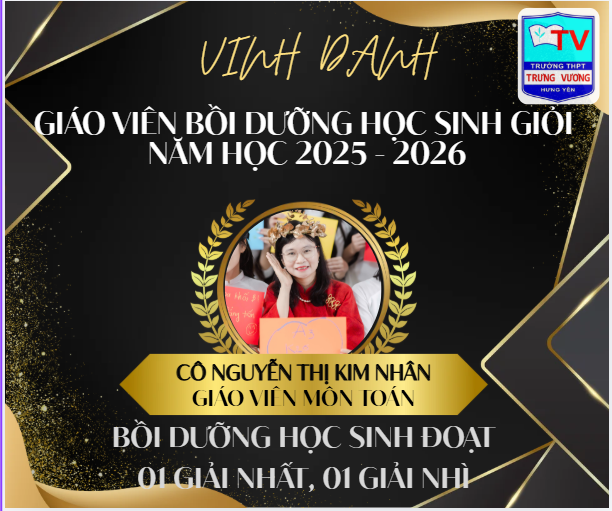<a href='https://c3trungvuong.hungyen.edu.vn/tin-tuc/truong-thpt-trung-vuong-vinh-danh-hoc-sinh-xuat-sac-doat-giai-va-cac-thay-co-huong-dan-hoc-sinh-doat-giai-trong-ky-thi-chon-hoc-sinh-gioi-cap-tinh-thpt-nam-hoc-2025-2026.html'>TRƯỜNG THPT TRƯNG VƯƠNG VINH DANH HỌC SINH XUẤT SẮC ĐOẠT GIẢI VÀ CÁC THẦY CÔ HƯỚNG DẪN HỌC SINH ĐOẠT GIẢI TRONG KỲ THI CHỌN HỌC SINH GIỎI CẤP TỈNH THPT NĂM HỌC 2025-2026</a>